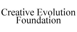 CREATIVE EVOLUTION FOUNDATION trademark