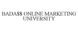 BADA$$ ONLINE MARKETING UNIVERSITY trademark