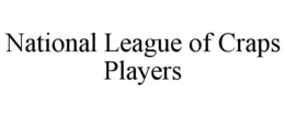 NATIONAL LEAGUE OF CRAPS PLAYERS trademark