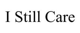 I STILL CARE trademark