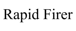RAPID FIRER trademark