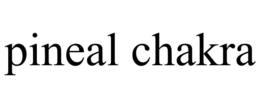 PINEAL CHAKRA trademark