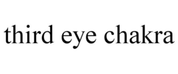 THIRD EYE CHAKRA trademark
