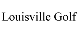 LOUISVILLE GOLF trademark