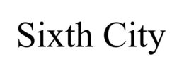 SIXTH CITY trademark