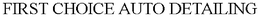 FIRST CHOICE AUTO DETAILING trademark