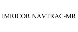 IMRICOR NAVTRAC-MR trademark