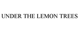 UNDER THE LEMON TREES trademark