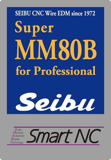 SEIBU CNC WIRE EDM SINCE 1972 SUPER MM80B FOR PROFESSIONAL SEIBU SEIBU MACHINE ADVANCED REALIZE TECHNOLOGY SMART NC trademark