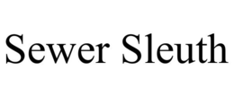 SEWER SLEUTH trademark