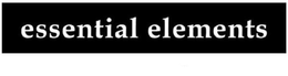 ESSENTIAL ELEMENTS trademark
