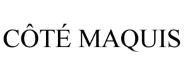 CÔTÉ MAQUIS trademark