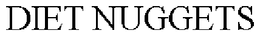 DIET NUGGETS trademark
