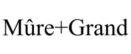MÛRE+GRAND trademark