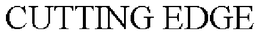 CUTTING EDGE trademark