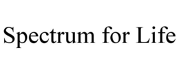 SPECTRUM FOR LIFE trademark