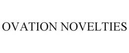 OVATION NOVELTIES trademark