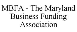 MBFA - THE MARYLAND BUSINESS FUNDING ASSOCIATION trademark