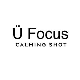 U FOCUS CALMING SHOT trademark