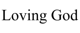 LOVING GOD trademark