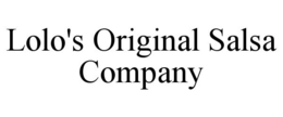 LOLO'S ORIGINAL SALSA COMPANY trademark