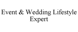EVENT & WEDDING LIFESTYLE EXPERT trademark