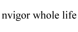 NVIGOR WHOLE LIFE trademark