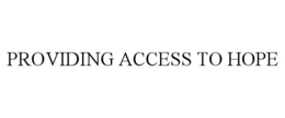 PROVIDING ACCESS TO HOPE trademark