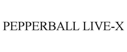PEPPERBALL LIVE-X trademark