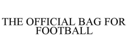 THE OFFICIAL BAG FOR FOOTBALL trademark