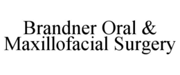 BRANDNER ORAL & MAXILLOFACIAL SURGERY trademark