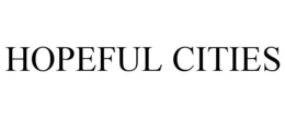 HOPEFUL CITIES trademark