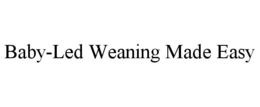 BABY-LED WEANING MADE EASY trademark