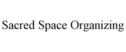 SACRED SPACE ORGANIZING trademark
