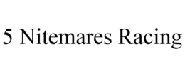 5 NITEMARES RACING trademark