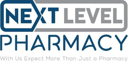 NEXTLEVEL PHARMACY WITH US EXPECT MORE THAN JUST A PHARMACY trademark