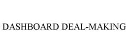 DASHBOARD DEAL-MAKING trademark