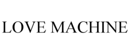 LOVE MACHINE trademark