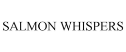 SALMON WHISPERS trademark