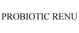 PROBIOTIC RENU trademark