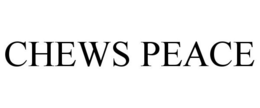 CHEWS PEACE trademark