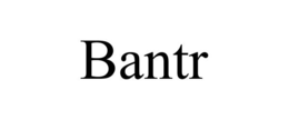 BANTR trademark