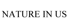 NATURE IN US trademark
