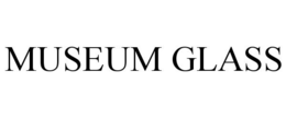MUSEUM GLASS trademark