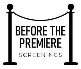 BEFORE THE PREMIERE SCREENINGS trademark