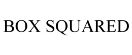 BOX SQUARED trademark