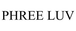 PHREE LUV trademark