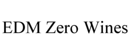 EDM ZERO WINES trademark