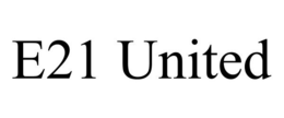 E21 UNITED trademark