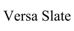 VERSA SLATE trademark